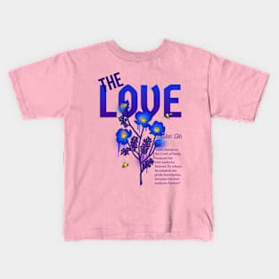 Love Bible Verse Quote Psalm Christian Christianity Flowers Kids T-Shirt